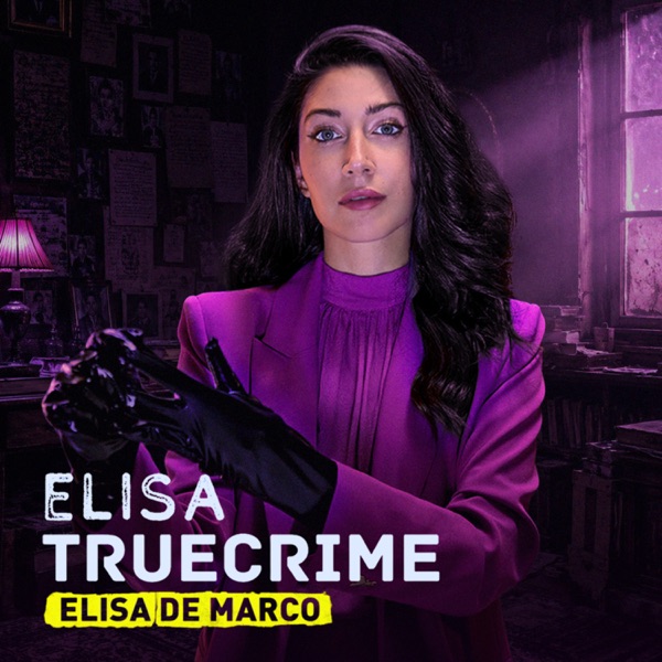 La copertina del podcast Elisa True Crime